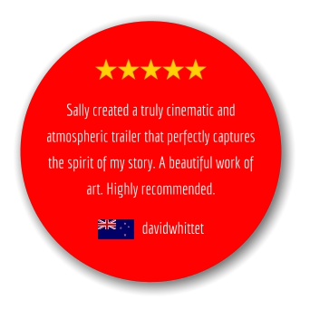 Sally created a truly cinematic and atmospheric trailer that perfectly captures the spirit of my story. A beautiful work of art. Highly recommended. davidwhittet